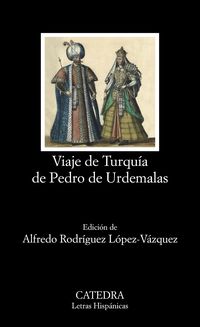 viaje de turquia de pedro de urdemalas - Alfredo Rodriguez Lopez-Vazquez (ed. )