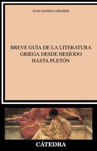 breve guia de la literatura griega desde hesiodo hasta pleton - Juan Signes Codoñer