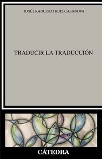 traducir la traduccion - Jose Francisco Ruiz Casanova