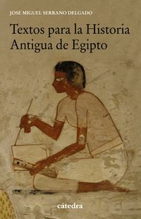 textos para la historia antigua de egipto - Jose Miguel Serrano Delgado