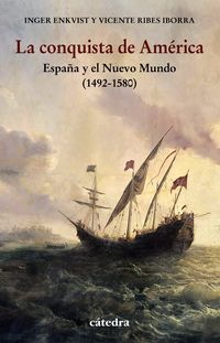 conquista de america, la - españa y el nuevo mundo (1492-1580) - Vicente Ribes Iborra / Inger Enkvist