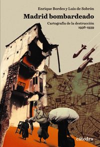 (estuche) madrid bombardeado - cartografia de la destruccion (1936-1939)