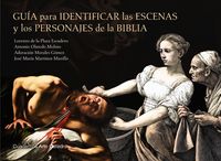 guia para identificar las escenas y los personajes de la biblia - Lorenzo De La Plaza Escudero / Antonio Olmedo Molino / [ET AL. ]