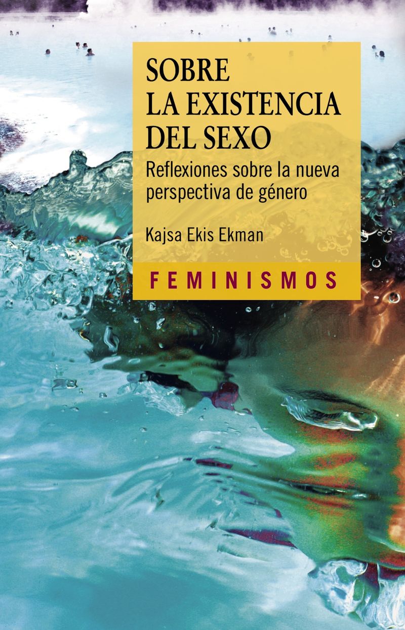 sobre la existencia del sexo - reflexines sobre la nueva perspectiva de genero - Kajsa Ekis Ekman