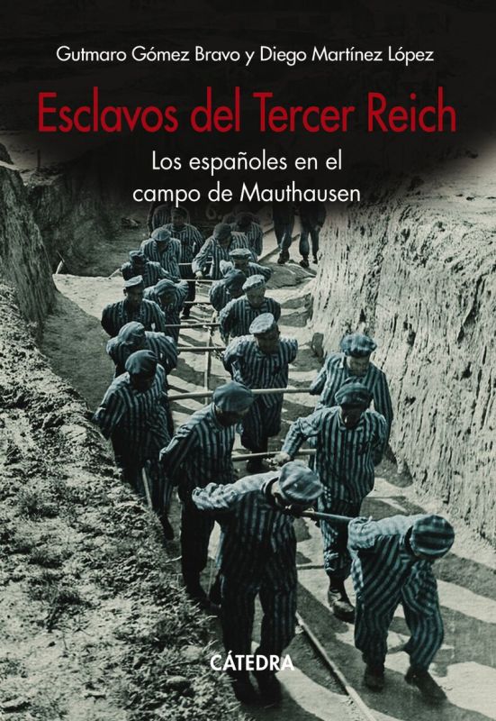 esclavos del tercer reich - los españoles en el campo de mauthausen - Gutmaro Gomez Bravo / Diego Martinez Lopez