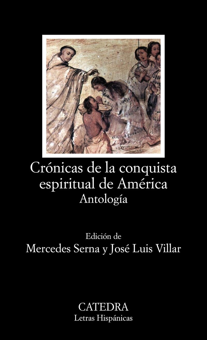 CRONICAS DE LA CONQUISTA ESPIRITUAL DE AMERICA - ANTOLOGIA