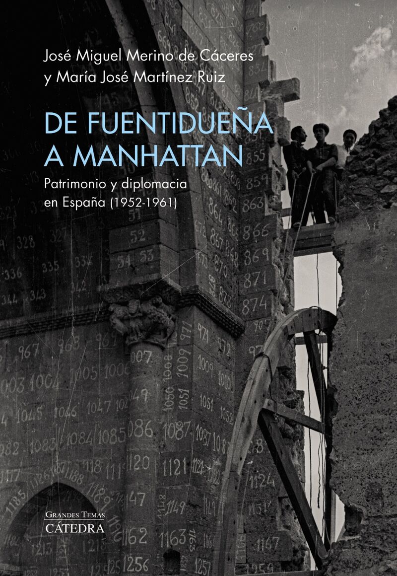 DE FUENTIDUEÑA A MANHATTAN - PATRIMONIO Y DIPLOMACIA EN ESPAÑA (1952-1961)