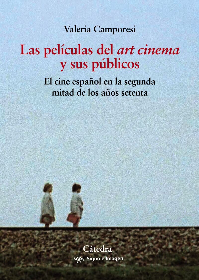 las peliculas del "art cinema" y sus publicos - el cine español en la segunda mitad de los años setenta - Valeria Camporesi