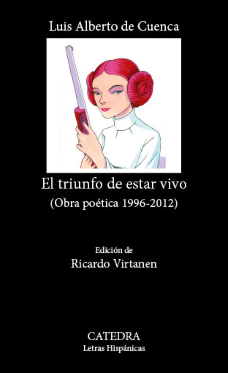 el triunfo de estar vivo - (obra poetica 1996-2012) - Luis Alberto De Cuenca