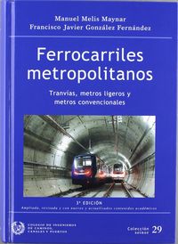 ferrocarriles metropolitanos - tranvias, metros ligeros y metros convencionales - Manuel J. Melis Maynar / F. J. Gonzalez Fernandez