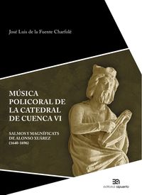 musica policoral de la catedral de cuenca vi - salmos y magnificats de alonso xuarez (1640-1696)