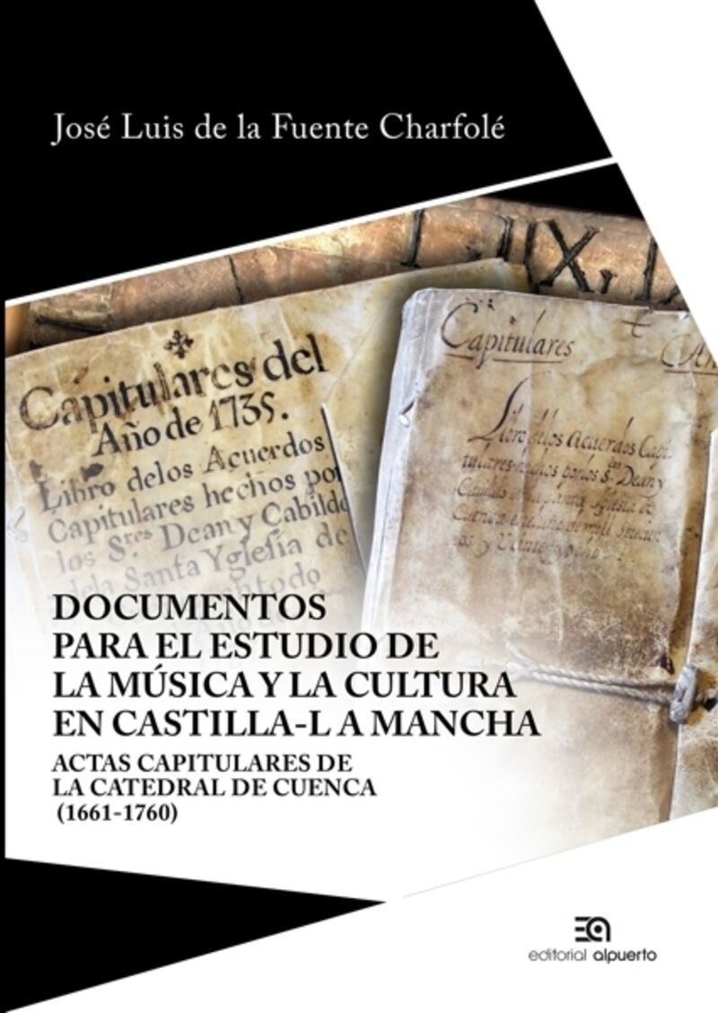 documentos para el estudio de la musica y la cultura en castilla-la mancha - actas capitulares de la catedral de cuenca (1661-1760) - Jose Luis De La Fuente Charfole