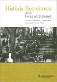 historia economica de les fires a catalunya - Albert Carreras De Odriozola / Lidia Torra Fernandez