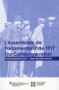 L'ASSEMBLEA DE PARLAMENTARIS DE 1917 I LA CATALUNYA REBEL