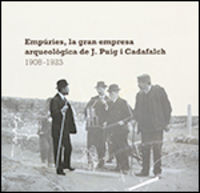 empuries, la gran empresa arqueologica de j. puig i cadafalch (1908-1923)