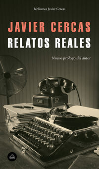 relatos reales - Javier Cercas