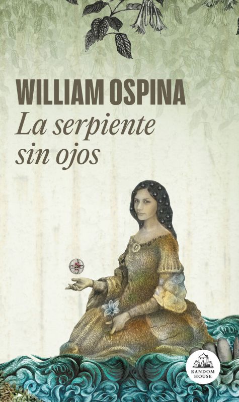 la serpiente sin ojos (trilogia sobre la conquista del nuevo mundo 3) - William Ospina