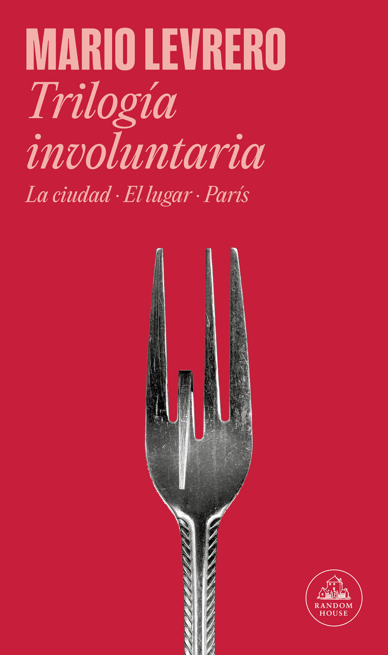 TRILOGIA INVOLUNTARIA (LA CIUDAD / EL LUGAR / PARIS)
