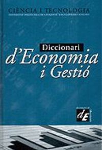 diccionari d'economia i gestio - Enciclopedia Catalana / Universitat Politecnica De Catalunya