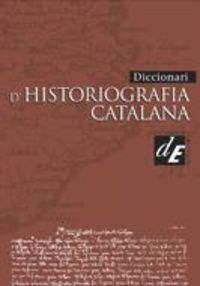diccionari d'historiografia catalana - Aa. Vv.