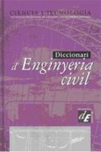 diccionari d'enginyeria civil - 4037 entrades - Universitat Politecnica De Catalunya / Enciclopedia Catalana