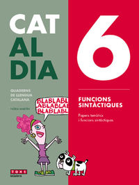 eso - llengua catalana i literatura - cat al dia 6 - funcions sintactiques - Aa. Vv.