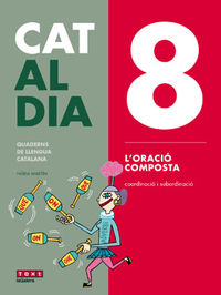 eso - llengua catalana i literatura - cat al dia 8 - l'oracion composta