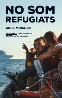 no som refugiats - Agus Morales / Anna Surinyach