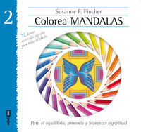 COLOREA MANDALAS II - PARA EL EQUILIBRIO, ARMONIA Y BIENESTAR ESPIRITUAL