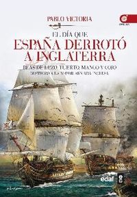 el dia que españa derroto a inglaterra - blas de lezo, tuerto, manco y cojo destrozo la mayor armada inglesa - Pablo Victoria