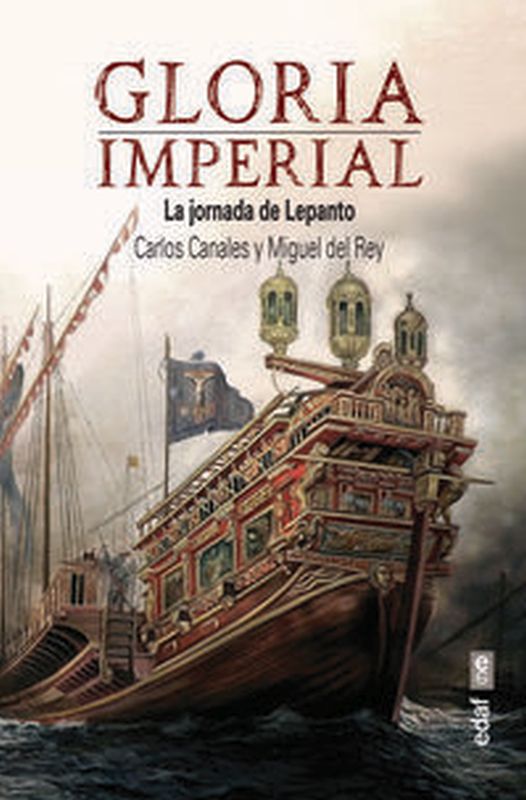 gloria imperial - la jornada de lepanto - Carlos Canales Torres / Miguel Del Rey Vicente