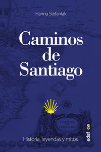 caminos de santiago - historia, leyendas y mitos