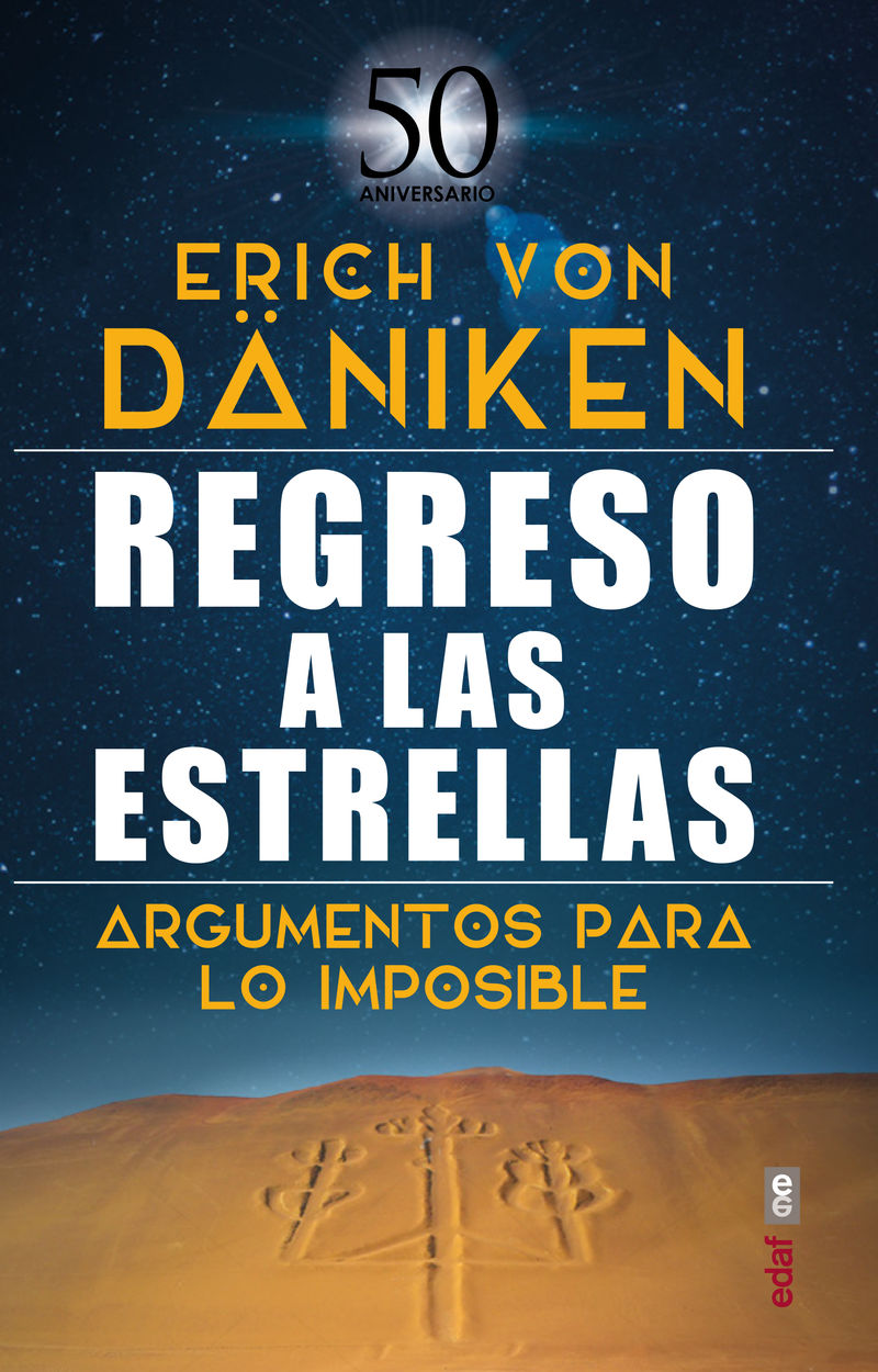 regreso a las estrellas - argumentos para lo imposible - Erich Von Daniken