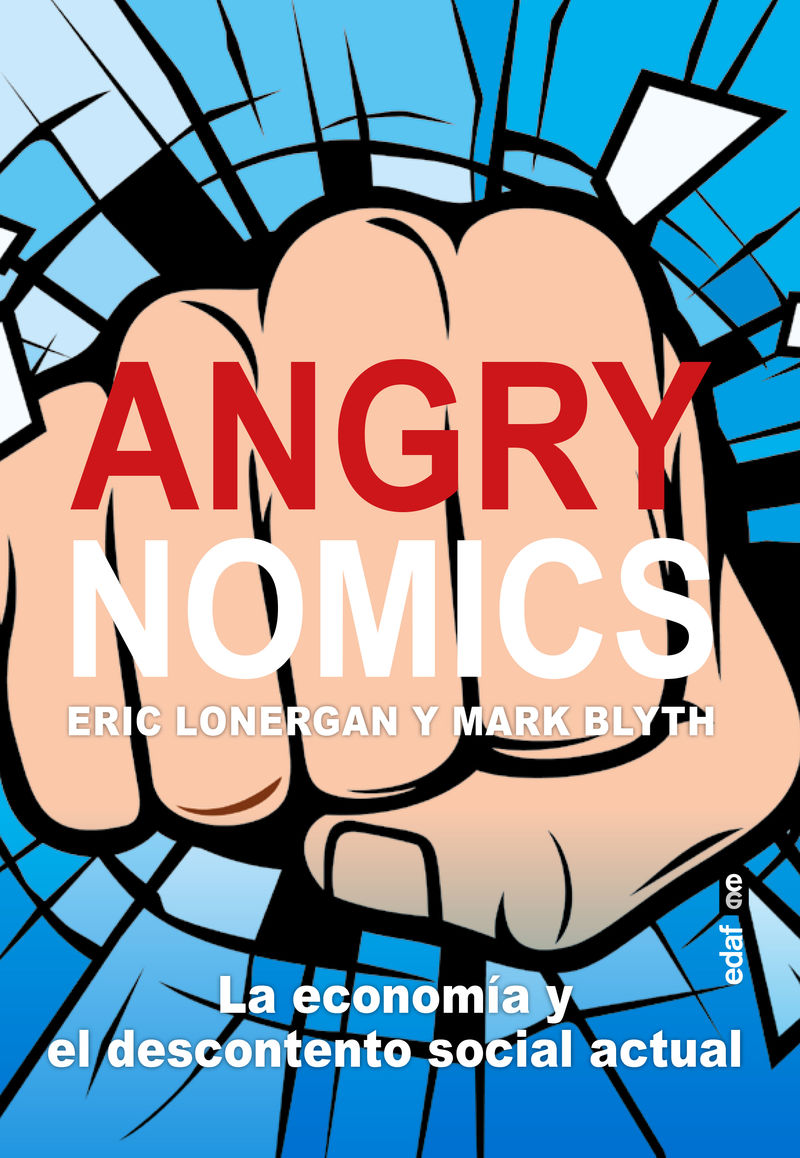 angrynomics - la economia y el descontento social actual - Eric Lonergan / Mark Blyth