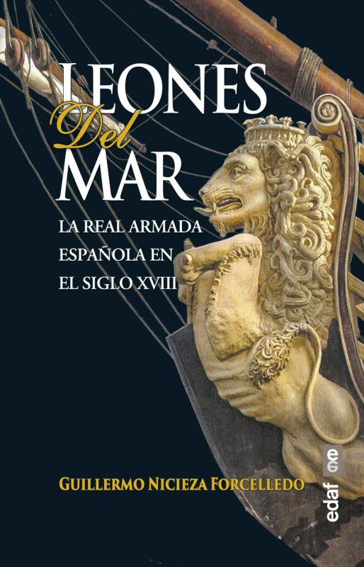 LEONES DEL MAR - LA REAL ARMADA ESPAÑOLA EN EL SIGLO XVIII