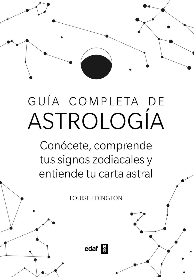 guia completa de astrologia - conocete, sorprende tus signos zodiacales y entiende tu carta astra - Louise Edington