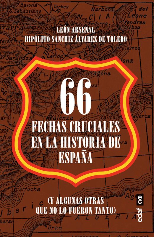 66 fechas cruciales en la historia de españa (y algunas otras que no lo fueron tanto) - Hipolito Sanchiz A. De Toledo