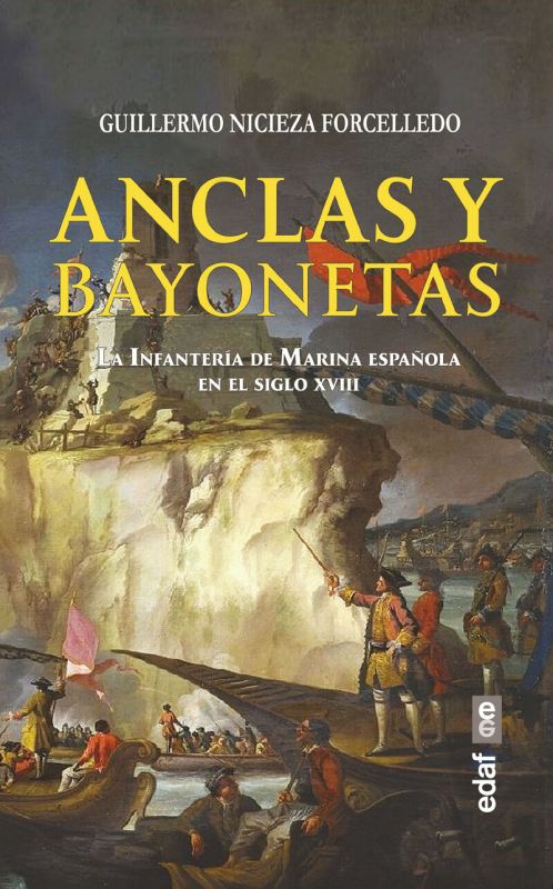 ANCLAS Y BAYONETAS - LA INFANTERIA DE MARINA ESPAÑOLA EN EL SIGLO XVIII