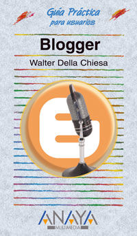 blogger - guia practica para usuarios - Walter Della Chiesa