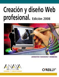 creacion y diseño web profesional 2008 - Jennifer Niederst Robbins
