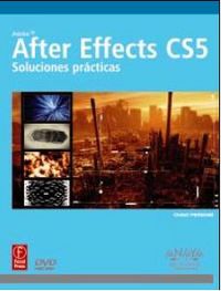 AFTER EFFECTS CS5 - SOLUCIONES PRACTICAS