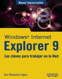 WINDOWS INTERNET EXPLORER 9 - LAS CLAVES PARA TRABAJAR EN LA RED