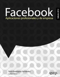 FACEBOOK - APLICACIONES PROFESIONALES Y DE EMPRESA EDICION 2012