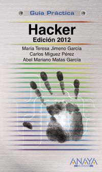 hacker - edicion 2012 - Carlos Miguez Perez / Abel Mariano Matas Garcia / Maria Teresa Jimeno Garcia