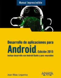 desarrollo de aplicaciones para android - edicion 2015 - Joan Ribas Lequerica