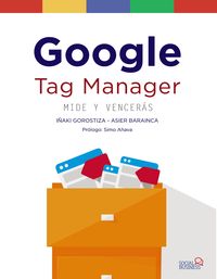 google tag manager - mide y venceras - Iñaki Gorostiza Esquerdeiro / Asier Barainca Fontao