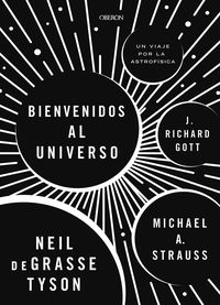 ¡bienvenidos al universo! - Neil Degrasse Tyson / Michael A. Strauss / Richard Gott