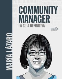 community manager - la guia definitiva - Maria Lazaro Avila