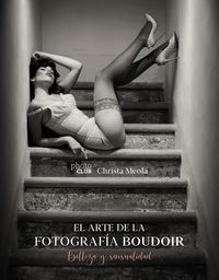 arte de la fotografia boudoir, el - belleza y sensualidad - Christa Meola