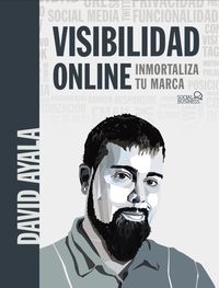 visibilidad online - inmortaliza tu marca - David Ayala